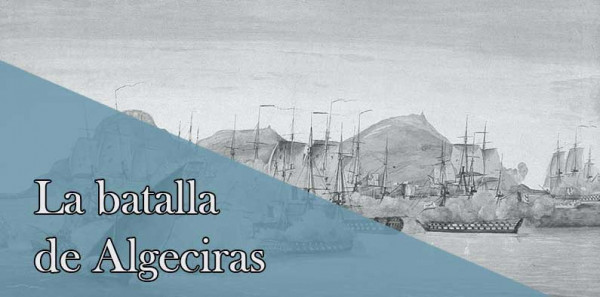 La batalla de Algeciras. El desastre del Rey Carlos y el San Hermenegildo.