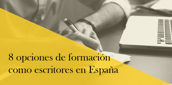 Las ocho mejores opciones de formación de autores en España