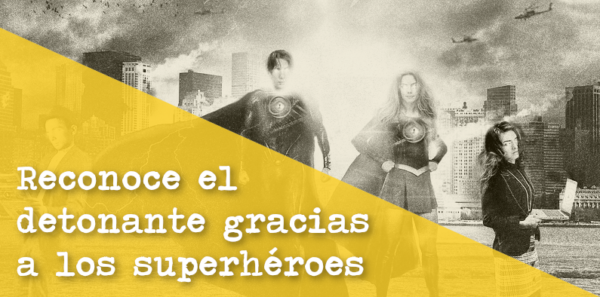 El detonante: reconócelo gracias a los superhéroes