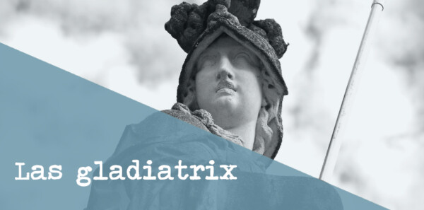 Las gladiatrix: mujeres guerreras en Roma