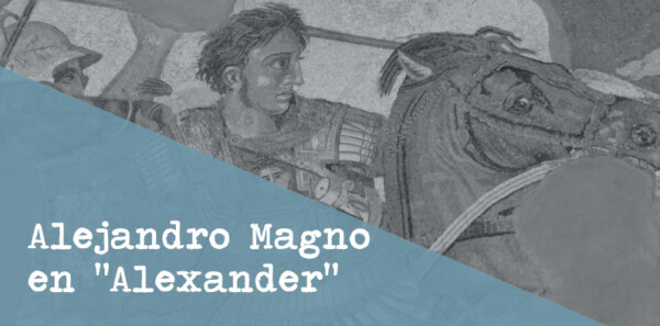 Alejandro Magno en “Alexander”