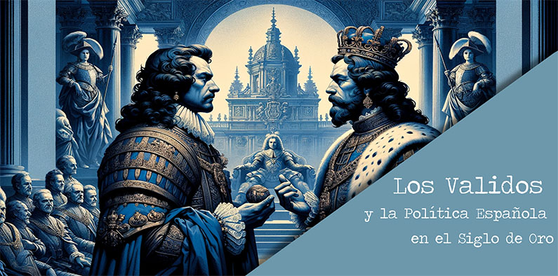 Validos y política española con Felipe IV